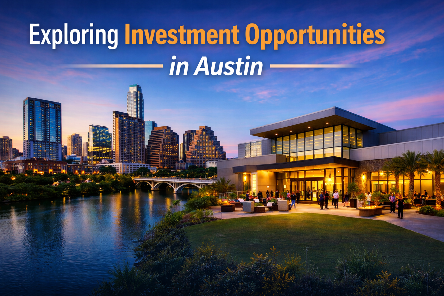 Exploring investment opportunities in Austin with a modern event center and Austin skyline at sunset