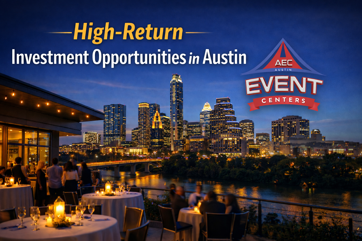 High-return investment opportunities in Austin at Austin Event Centers with city skyline and event venue