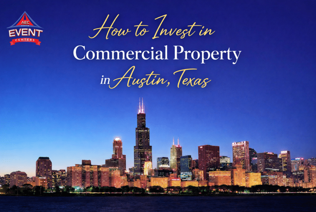 How to Invest in Commercial Property in Austin, Texas